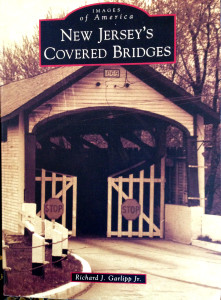 New Jersey's Covered Bridges by Richard J. Garlipp, Jr.